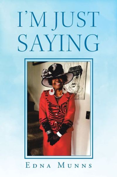 Cover for Edna Munns · I'm Just Saying (Book) (2020)