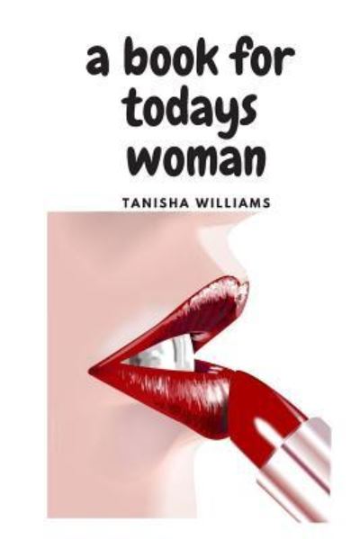 Cover for Tanisha Williams · A Book for Todays Woman (Paperback Book) (2019)