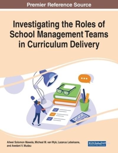 Cover for Mawela  Wyk  Lebeloa · Investigating the Roles of School Management Teams in Curriculum Delivery (Pocketbok) (2021)