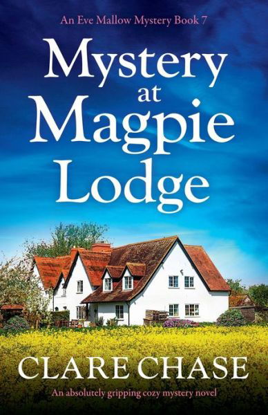 Cover for Clare Chase · Mystery at Magpie Lodge: An absolutely gripping cozy mystery novel - An Eve Mallow Mystery (Paperback Book) (2022)
