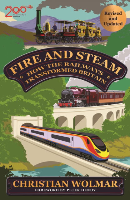 Cover for Christian Wolmar · Fire and Steam: How the Railways Transformed Britain (Hardcover Book) [Main edition] (2024)