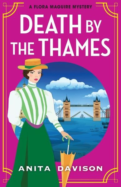 Cover for Anita Davison · Death by the Thames: A completely gripping historical cozy crime from Anita Davison for 2024 - The Flora Maguire Mysteries (Paperback Book) (2024)