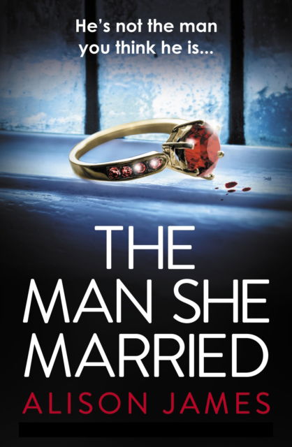 The Man She Married: A gripping psychological thriller with a heart-pounding twist - Alison James - Książki - Bookouture - 9781836181699 - 13 lutego 2025