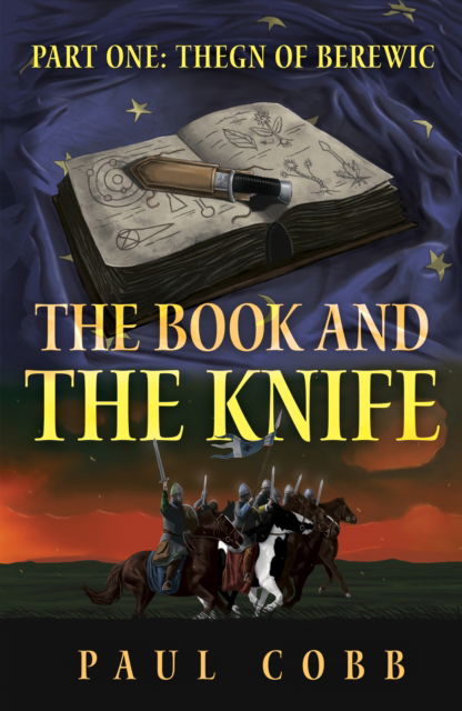 The Book and the Knife: Part One: Thegn of Berewic - The Book and the Knife - Paul Cobb - Książki - Troubador Publishing - 9781836280699 - 28 listopada 2024