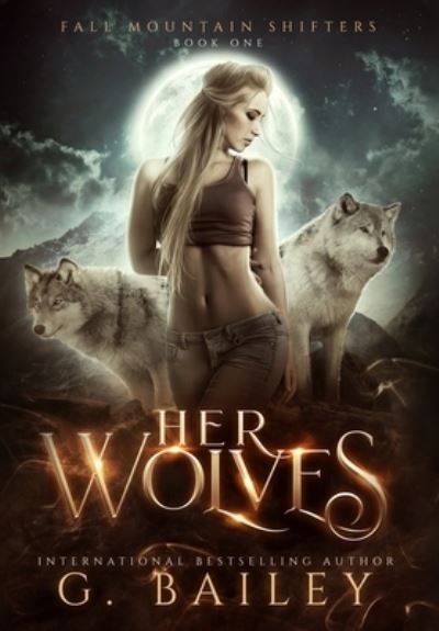 Cover for G Bailey · Her Wolves (Hardcover Book) (2021)