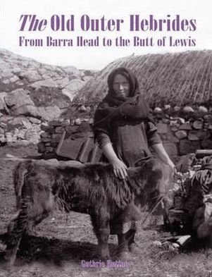 Cover for Guthrie Hutton · The Old Outer Hebrides: From Barra Head to the Butt of Lewis (Pocketbok) (2011)