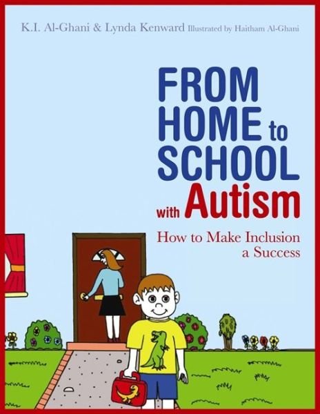 Cover for Kay Al-Ghani · From Home to School with Autism: How to Make Inclusion a Success (Paperback Book) (2011)