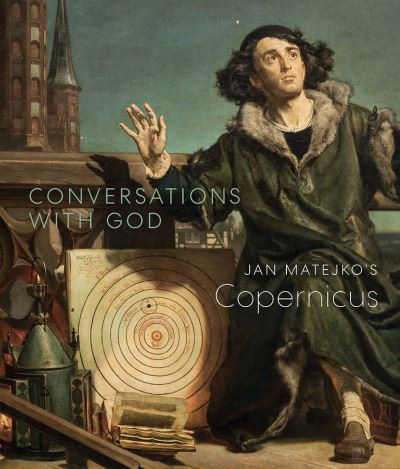 Cover for Christopher Riopelle · Conversations with God: Jan Matejko's Copernicus (Paperback Book) (2021)