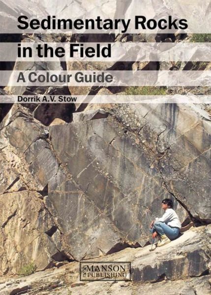 Cover for Dorrik A.V. Stow · Sedimentary Rocks in the Field: A Colour Guide (Taschenbuch) (2005)