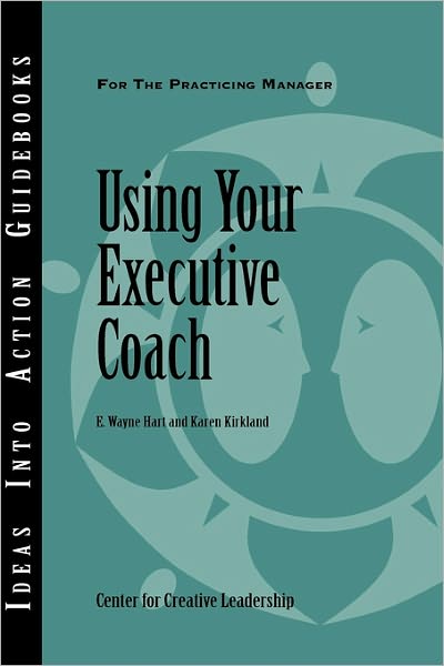 Cover for Center for Creative Leadership (CCL) · Using Your Executive Coach - J-B CCL (Center for Creative Leadership) (Paperback Book) (2001)