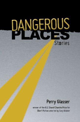 Cover for Perry Glasser · Dangerous Places: Stories (Paperback Book) [1st edition] (2009)