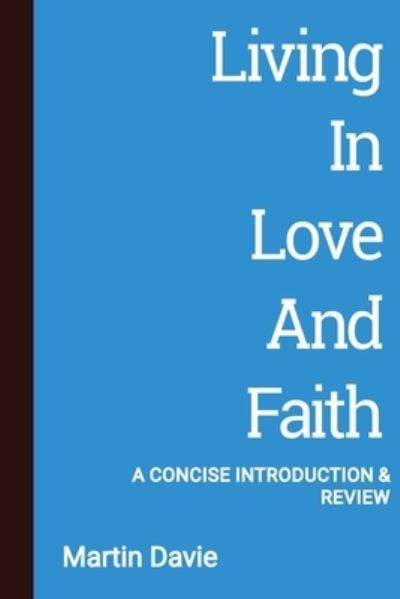 Cover for Martin Davie · Living in Love and Faith: A Concise Introduction and Review (Taschenbuch) (2021)