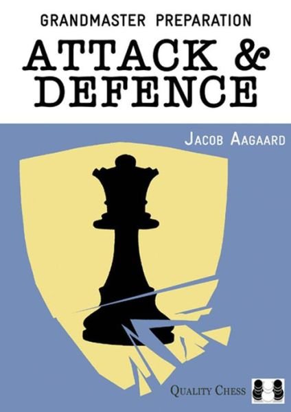 Cover for Jacob Aagaard · Attack &amp; Defence - Grandmaster Preparation (Paperback Book) (2013)