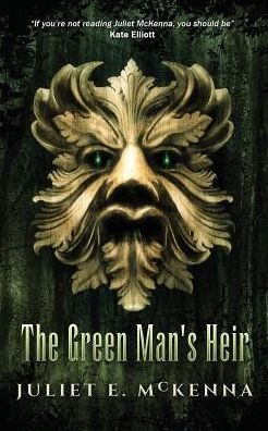 Cover for Juliet E. McKenna · The Green Man's Heir - Green Man (Paperback Book) (2018)