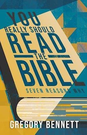 Cover for Gregory Bennett · You Really Should Read The Bible: Seven Reasons Why (Paperback Book) (2023)