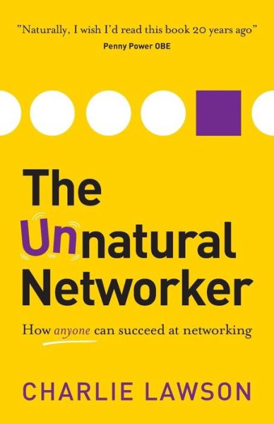 Cover for Charlie Lawson · The Unnatural Networker: How anyone can succeed at networking (Taschenbuch) (2014)