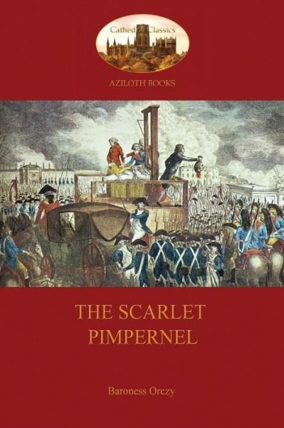 Cover for Baroness Emma Orczy · The Scarlet Pimpernel (Aziloth Books) (Paperback Book) (2014)