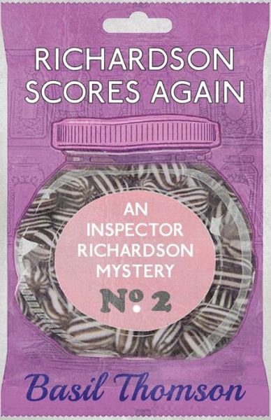 Richardson Scores Again: an Inspector Richardson Mystery - the Inspector Richardson Mysteries - Basil Thompson - Kirjat - Dean Street Press - 9781911095699 - maanantai 4. huhtikuuta 2016