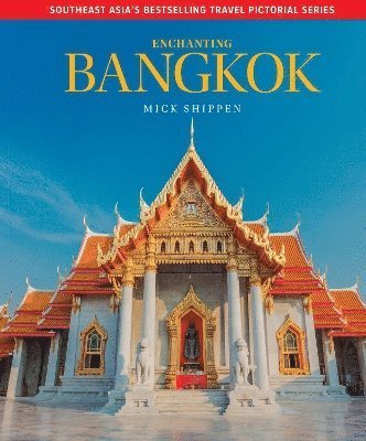Cover for Mick Shippen · Enchanting Bangkok - Enchanting Travel Pictorials (Gebundenes Buch) [2 New edition] (2024)