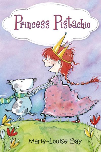 Cover for Marie-louise Gay · Princess Pistachio (Hardcover Book) (2015)