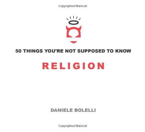 Cover for Daniele Bolelli · 50 Things You're Not Supposed to Know: Religion (Paperback Book) (2011)