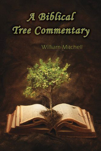 Cover for William Mitchell · A Biblical Tree Commentary (Taschenbuch) (2013)