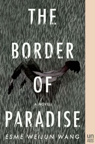 Cover for Esme Weijun Wang · The Border of Paradise: A Novel (Paperback Book) (2016)