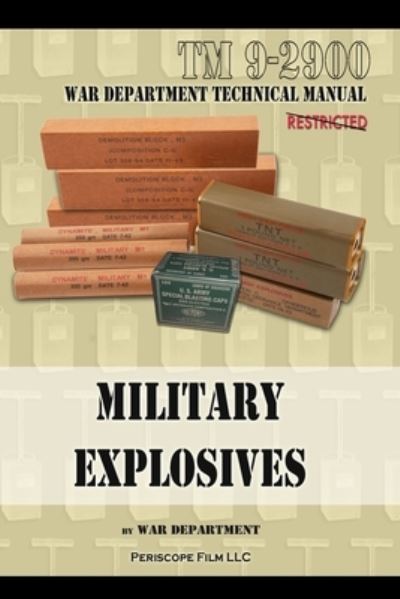 Military Explosives - War Department - Książki - Periscope Film, LLC - 9781940453699 - 15 lipca 2022