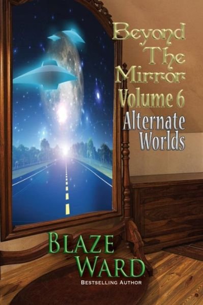 Cover for Blaze Ward · Beyond the Mirror, Volume 6 (Taschenbuch) (2018)