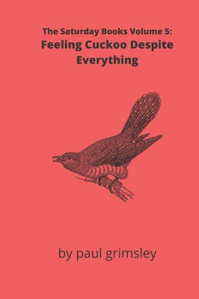 Cover for Paul Grimsley · Feeling Cuckoo Despite Everything (Paperback Book) (2020)