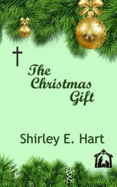 Cover for Shirley E. Hart · The Christmas Gift (Paperback Book) (2018)