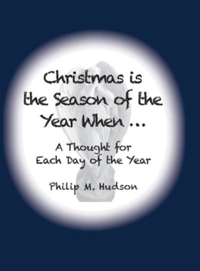 Cover for Philip M Hudson · Christmas is The Season of the Year When... (Inbunden Bok) (2020)