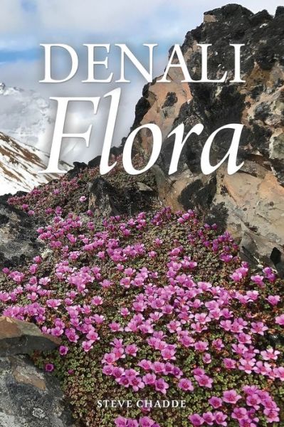 Cover for Steve Chadde · Denali Flora (Book) (2022)