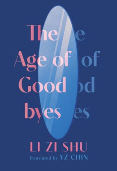 Cover for Zi Shu Li · The Age of Goodbyes (Taschenbuch) (2022)