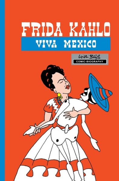 Cover for Willi Bloess · Milestones of Art: Frida Kahlo: Viva Mexico - Milestones of Art (Hardcover Book) (2013)