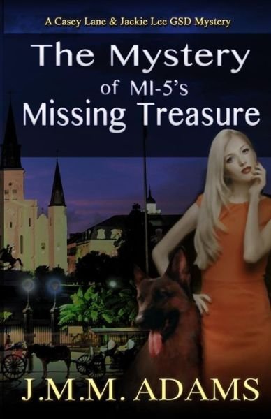 Cover for Jmm Adams · The Mystery of MI-5's Missing Treasure (Pocketbok) (2017)