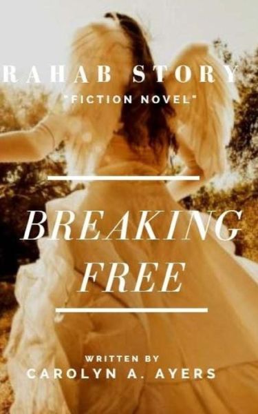 Cover for Carolyn a Ayers · Breaking Free (Paperback Book) (2017)