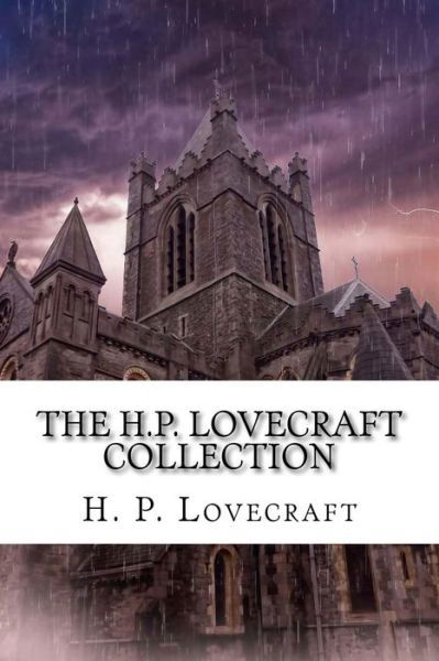 The H.P. Lovecraft Collection - H. P. Lovecraft - Książki - CreateSpace Independent Publishing Platf - 9781977716699 - 28 września 2017