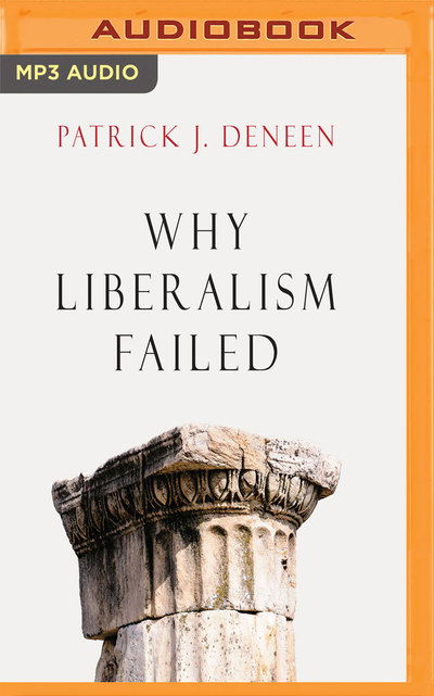 Cover for Patrick J. Deneen · Why Liberalism Failed (MP3-CD) (2018)