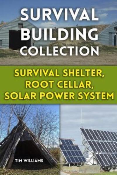 Survival Building Collection - Tim Williams - Böcker - Createspace Independent Publishing Platf - 9781979105699 - 25 oktober 2017