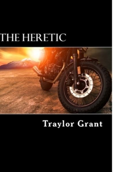 Cover for Traylor Grant · The Heretic (Paperback Book) (2018)