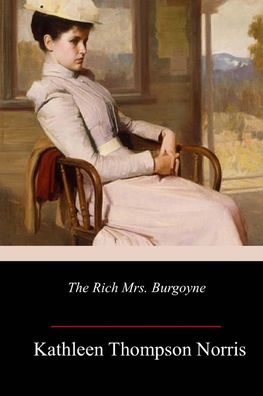 Cover for Kathleen Thompson Norris · The Rich Mrs. Burgoyne (Paperback Book) (2018)