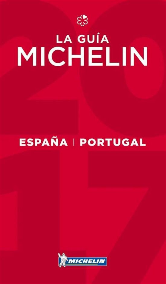 Cover for Michelin · Michelin Hotel &amp; Restaurant Guides: Espana &amp; Portugal - Spain &amp; Portugal 2017, Michelin Hotels &amp; Restaurants (Buch) (2017)