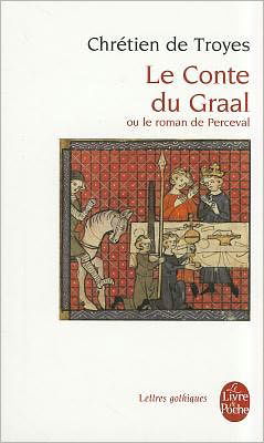 Le Conte Du Graal - Chretien De Troyes - Books - Le Livre de Poche/Librairie Generale Fra - 9782253053699 - November 1, 1990