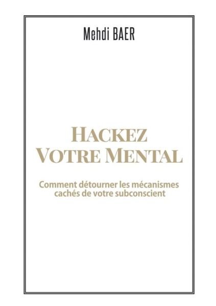 Cover for Baer · Hackez votre Mental (Book) (2016)