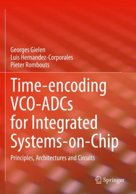 Cover for Georges Gielen · Time-encoding VCO-ADCs for Integrated Systems-on-Chip: Principles, Architectures and Circuits (Paperback Bog) [2022 edition] (2023)