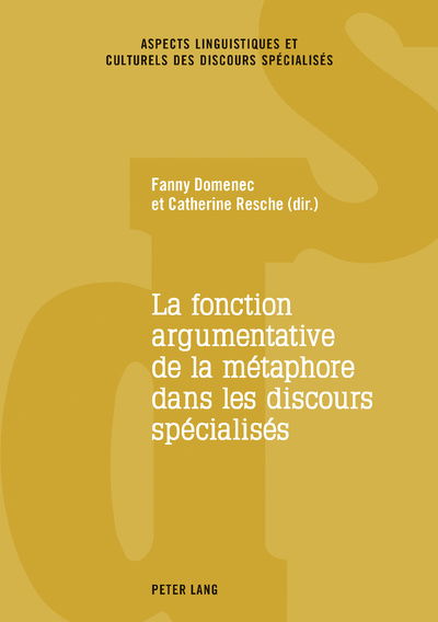 Cover for La Fonction Argumentative de la Metaphore Dans Les Discours Specialises - Aspects Linguistiques Et Culturels Des Discours Specialises (Paperback Book) (2018)