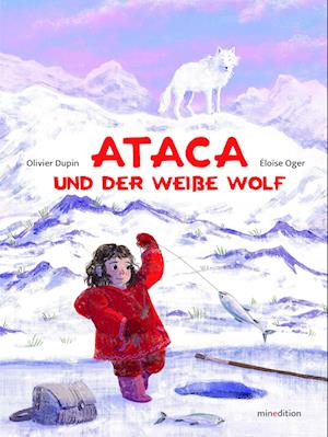 Cover for Olivier Dupin · Ataca und der weiße Wolf (Book) (2024)