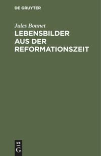 Cover for Jules Bonnet · Lebensbilder Aus der Reformationszeit (Book) (1901)