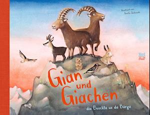 Gian und Giachen dia Beschta us da Bärga - Amélie Jackowski - Books - NordSüd Verlag - 9783314106699 - October 12, 2023